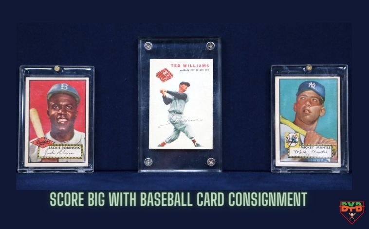 SCORE BIG WITH BASEBALL CARD CONSIGNMENT