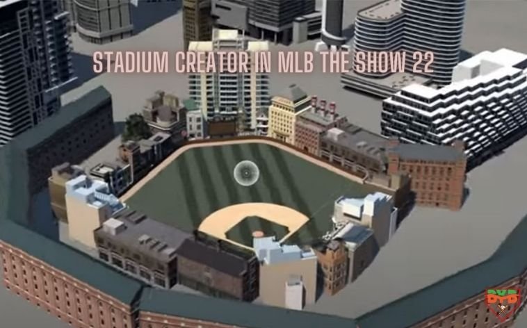 Stadium creator in MLB The Show 22